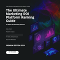 “The Ultimate Marketing ROI Platform Ranking Guide — 20 Highest ROI Marketing Platforms”.